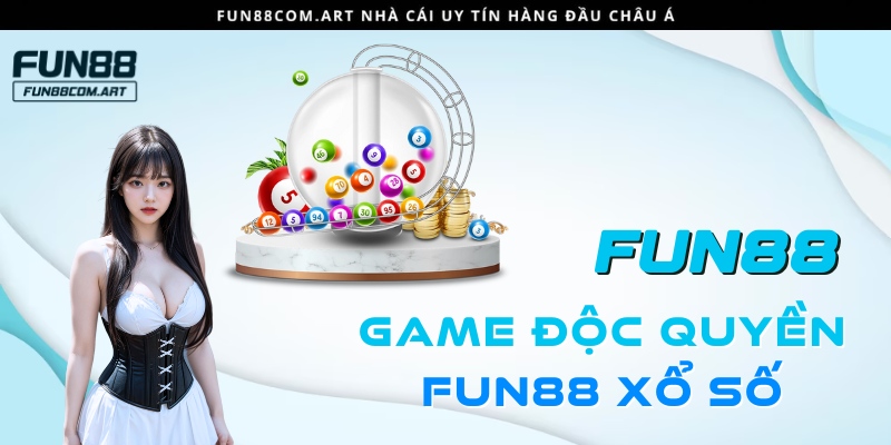 Khám phá sảnh chơi Fun88 xổ số độc quyền